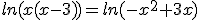 ln(x(x-3))=ln(-x^2+3x)